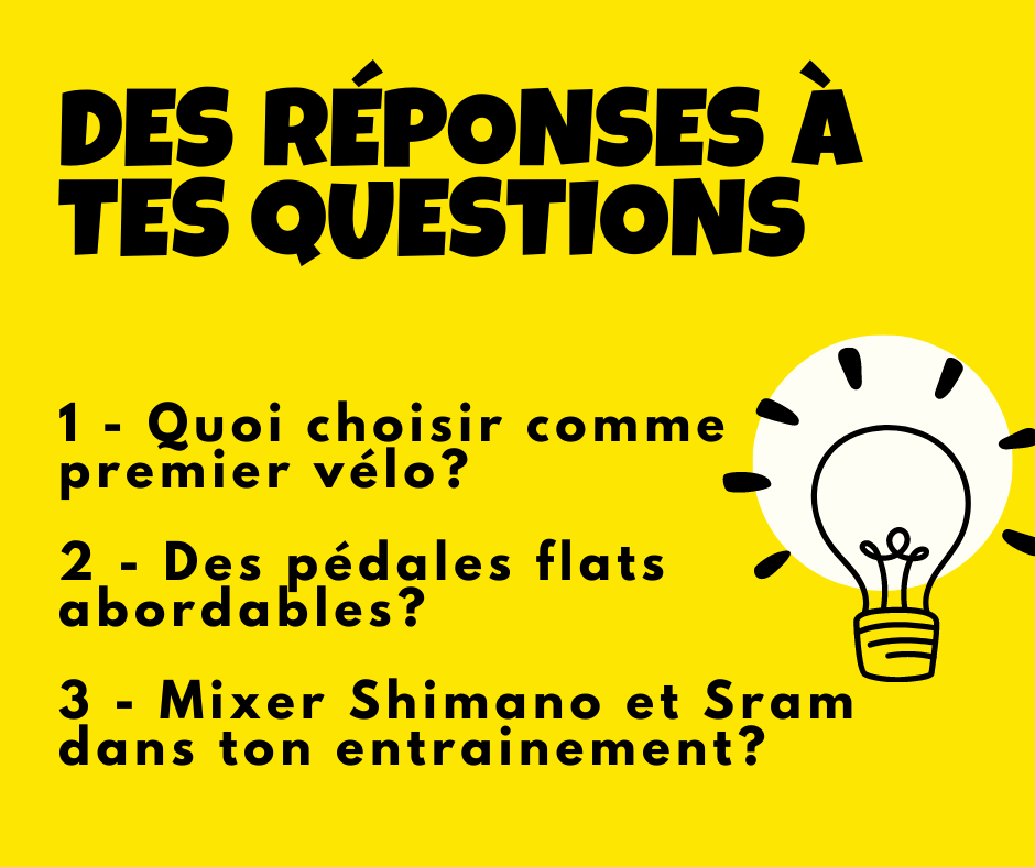 Des réponses à tes questions: Quoi choisir comme premier vélo, des pédales flats abordables et mixer Sram et&nbsp;Shimano